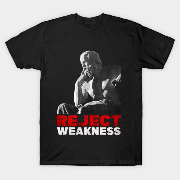 Socrates - Reject Weakness T-Shirt by Embrace Masculinity